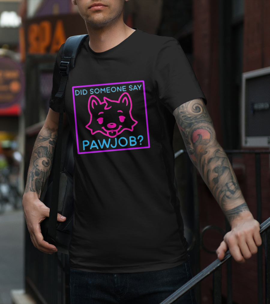 Did Someone Say Pawjob Neon Dog Face T-Shirt