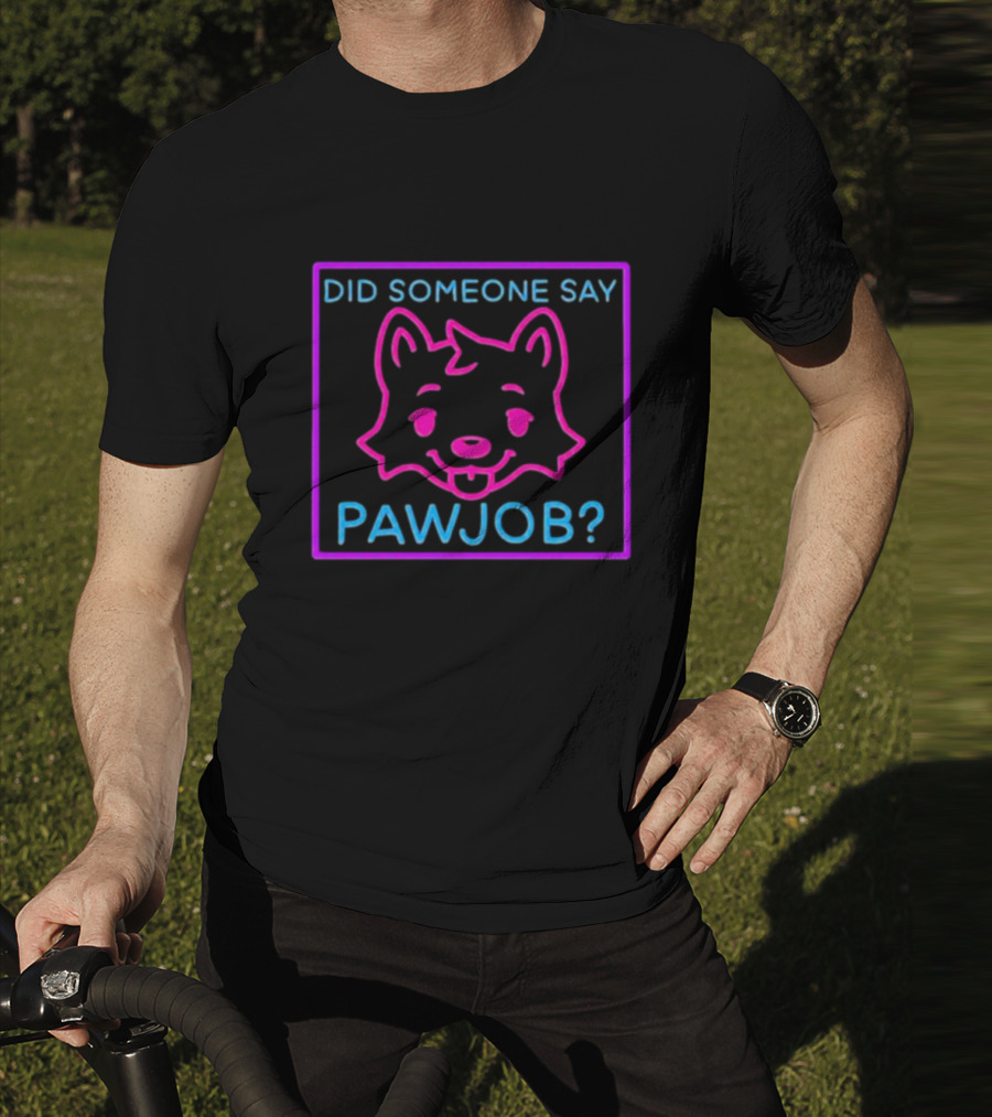 Did Someone Say Pawjob Neon Dog Face T-Shirt