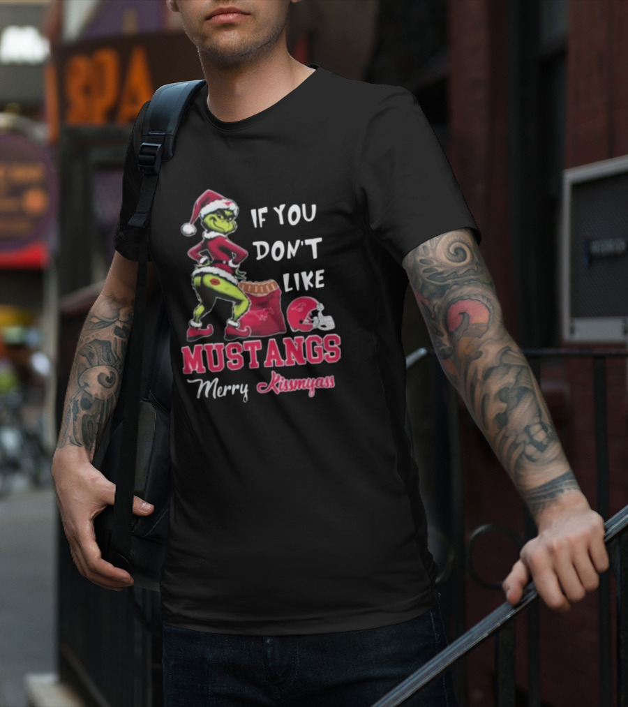 If You Don’t Like Mustangs Merry Kissmyass Grinch Santa T-Shirt