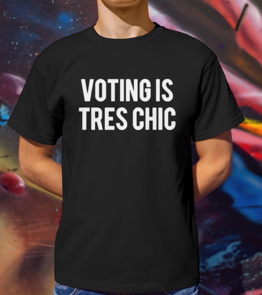 Kchenoweth Voting Is Tres Chic T-Shirt