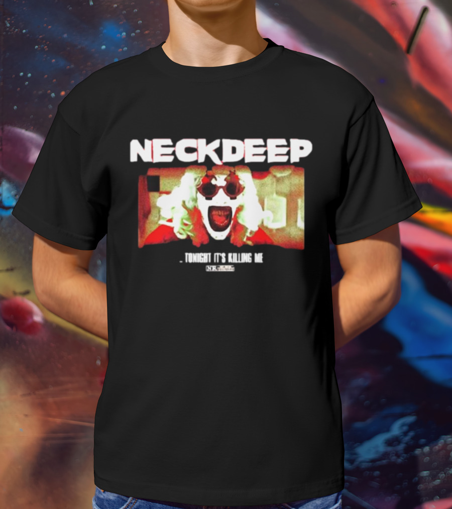 NECK DEEP Tonight It's Killing Me The Horrifier T-Shirt