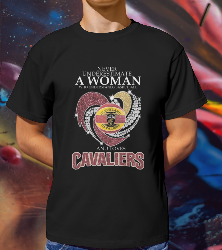 Never Underestimate A Woman Who Understands Basketball And Loves Cleveland Cavaliers T-Shirt