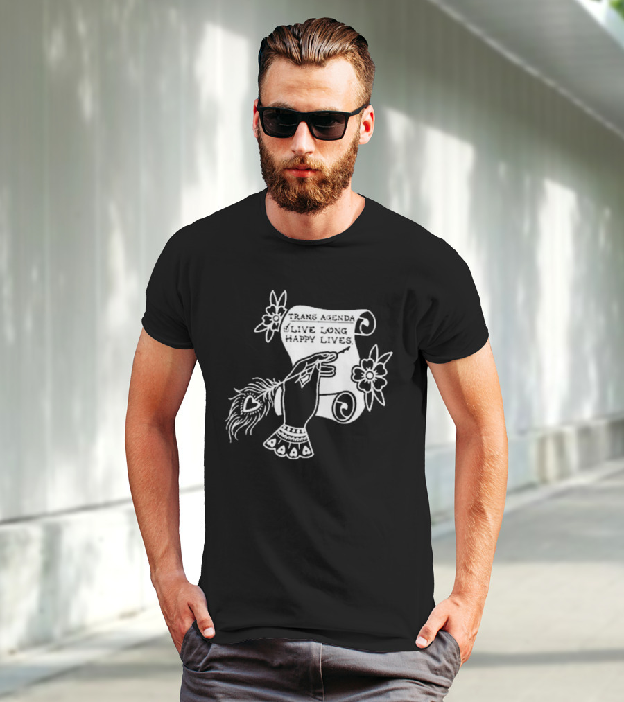 Trans Agenda Live Long Happy Lives Scroll T-Shirt