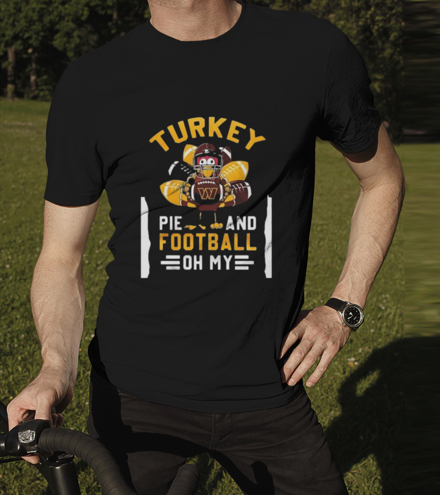 Turkey Pie And Football Oh My Thanksgiving Washington Commanders T-Shirt