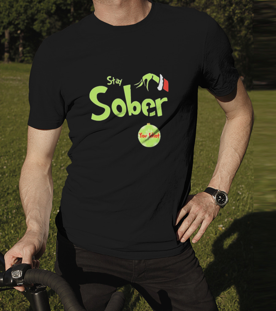 Daydrian Harding Stay Sober The Grinch Hand You Idiot Christmas T-Shirt