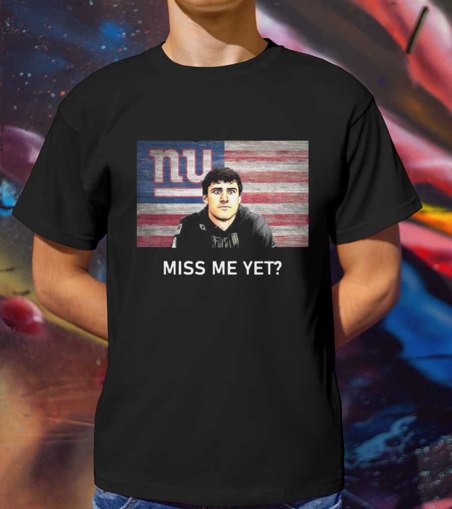 Miss Me Yet New York Giants NFL Daniel Jones T-Shirt