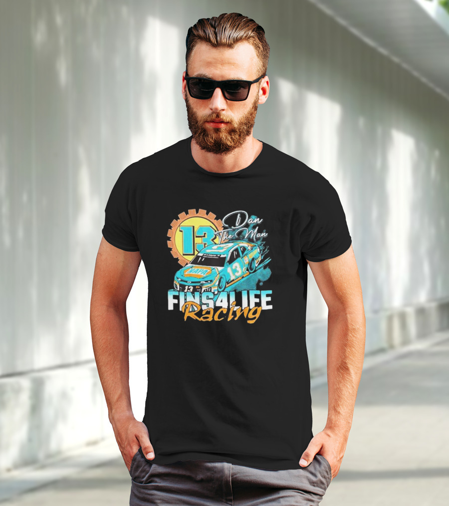 Dan The Man 13 Fins4Life Racing Miami Dolphins T-Shirt
