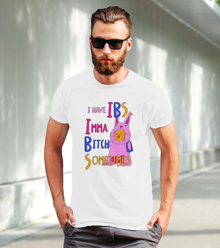 I Have IBS Imma Bitch Sometimes Pink Cartoon Bunny T-Shirt