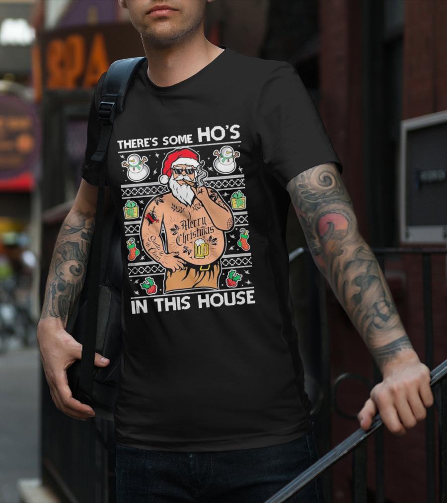 There's Some Ho's In This House Santa Christmas Tattoo Party T-Shirt
