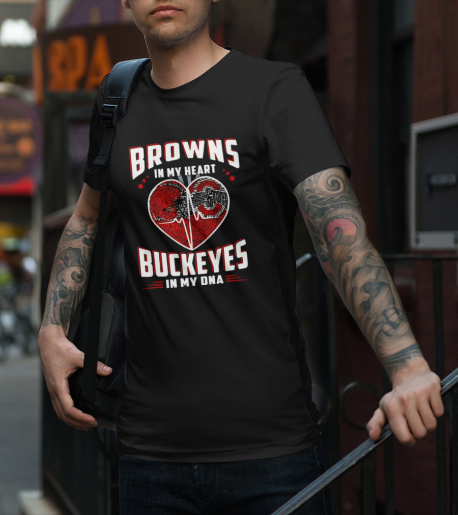Browns In My Heart Buckeyes In My DNA Cleveland Browns Ohio State Fans T-Shirt