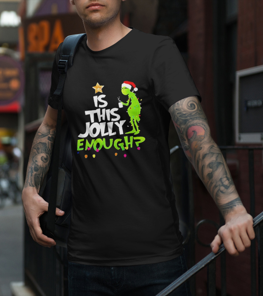 Grinch In Santa Hat Holding Mug Is This Jolly Enough Christmas With Lights T-Shirt