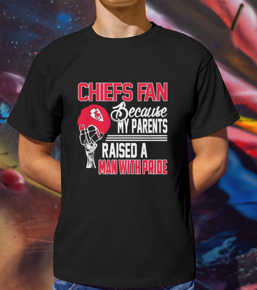 Chiefs Fan Because My Parents Raised A Man With Pride Kansas City Chiefs Helmet T-Shirt