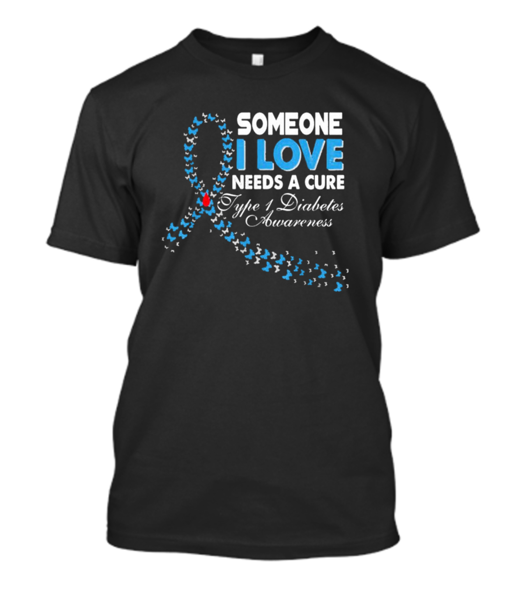 Someone I Love Needs A Cure Type 1 Diabetes Awareness Ribbon And Butterflies T-Shirt