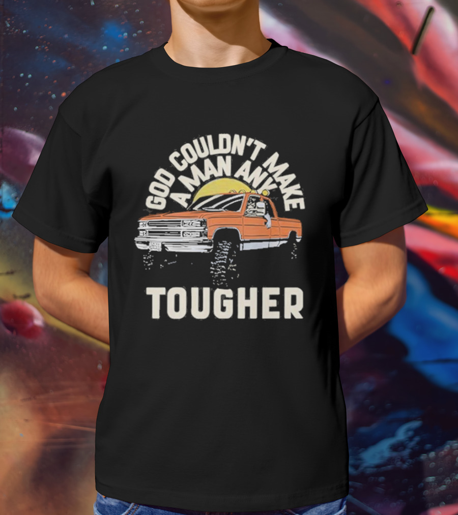 Luke Combs God Couldn't Make A Man Any Tougher With Orange Truck Scene T-Shirt