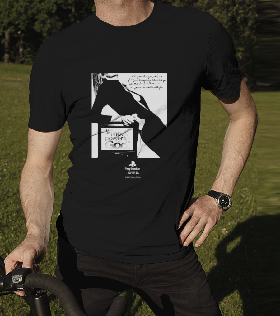 It’s You It’s You It’s All For You Everything I Do Heaven Is A Place On Earth PlayStation By Lana Del Rey Night Gallery T-Shirt