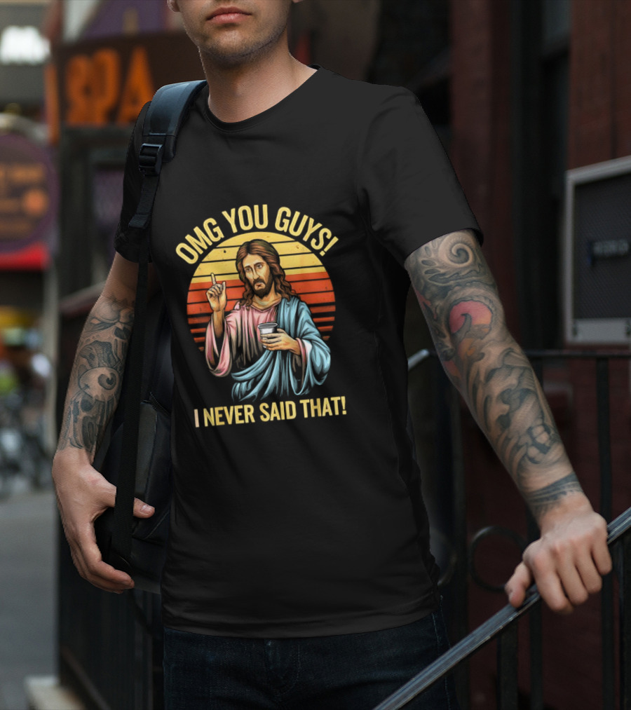 OMG You Guys I Never Said That Jesus Vintage T-Shirt