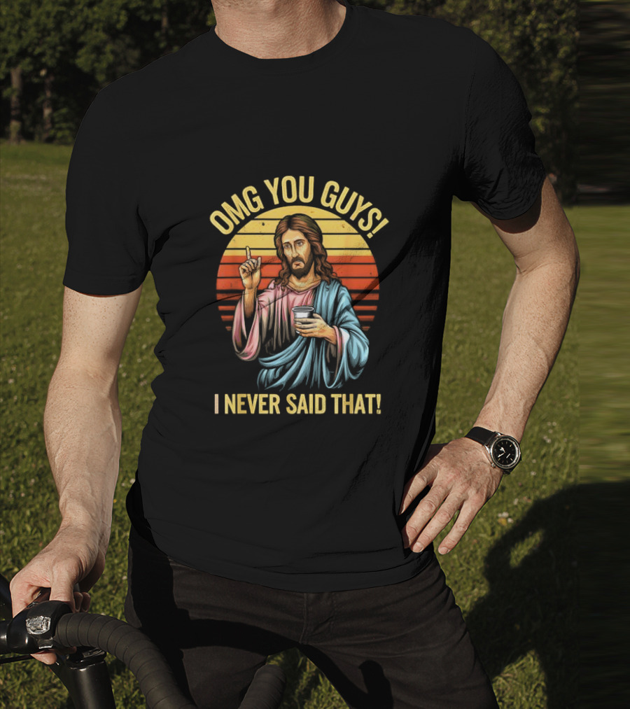 OMG You Guys I Never Said That Jesus Vintage T-Shirt