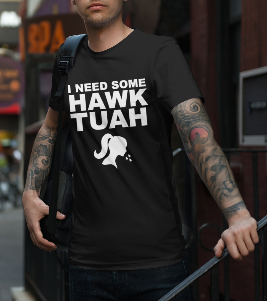 I Need Some Hawk Tuah Woman T-Shirt