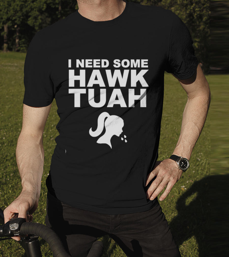I Need Some Hawk Tuah Woman T-Shirt