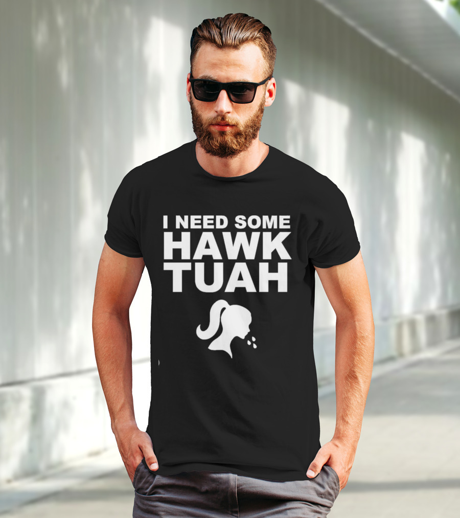 I Need Some Hawk Tuah Woman T-Shirt