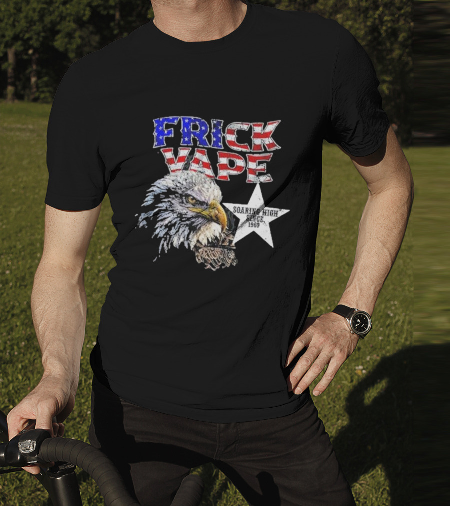 Frick Vape Eagle Soaring High Star Since 1969 American Flag Colors T-Shirt