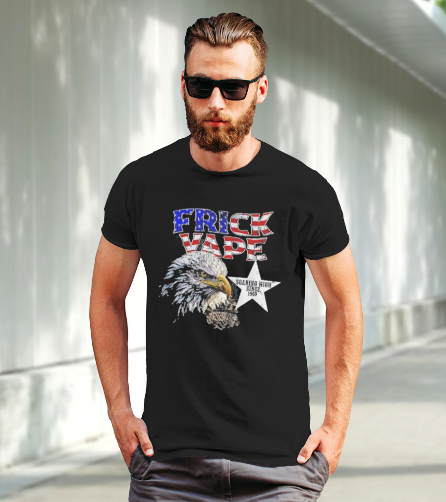 Frick Vape Eagle Soaring High Star Since 1969 American Flag Colors T-Shirt