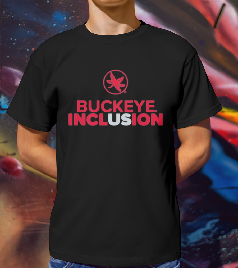 Buckeye Inclusion Ohio State Unity Initiative T-Shirt