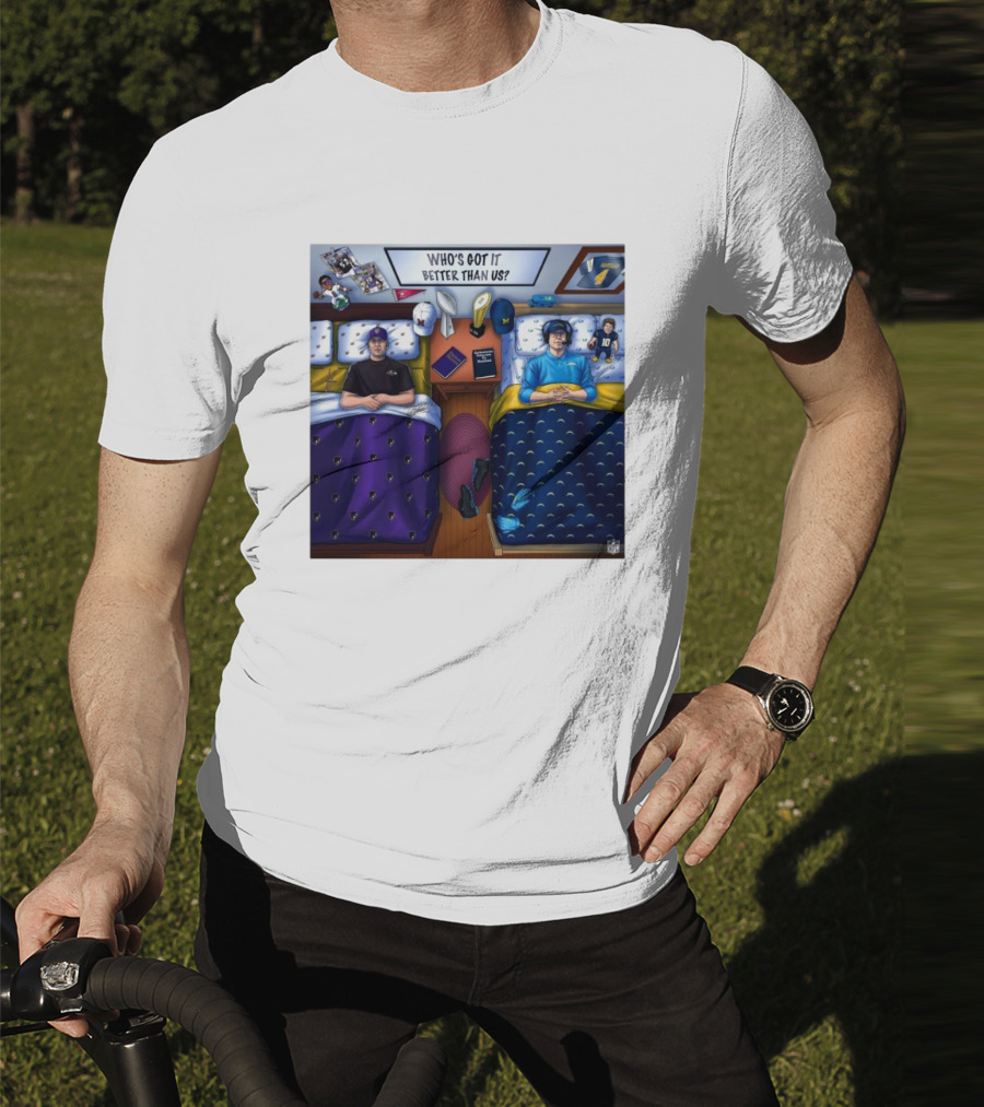 Who's Got It Better Than Us Coach Harbaugh NFL Football Baltimore Ravens At Los Angeles Chargers Nov 25, T-Shirt