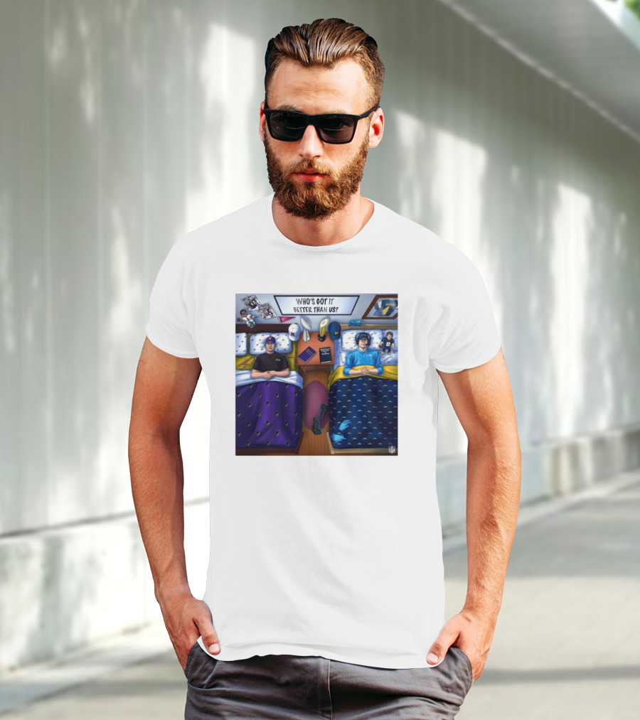 Who's Got It Better Than Us Coach Harbaugh NFL Football Baltimore Ravens At Los Angeles Chargers Nov 25, T-Shirt