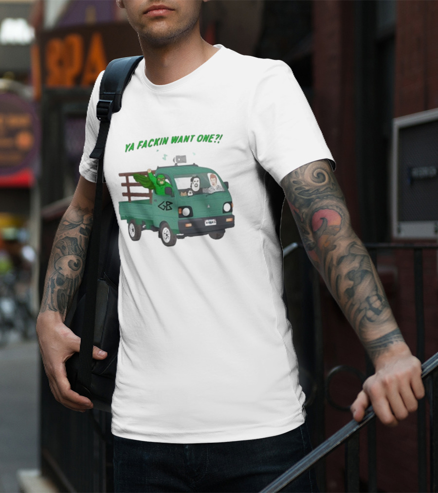 Trailer Park Boys Ya Fackin Want One Green Truck Characters Gerald Butler License Plate T-Shirt