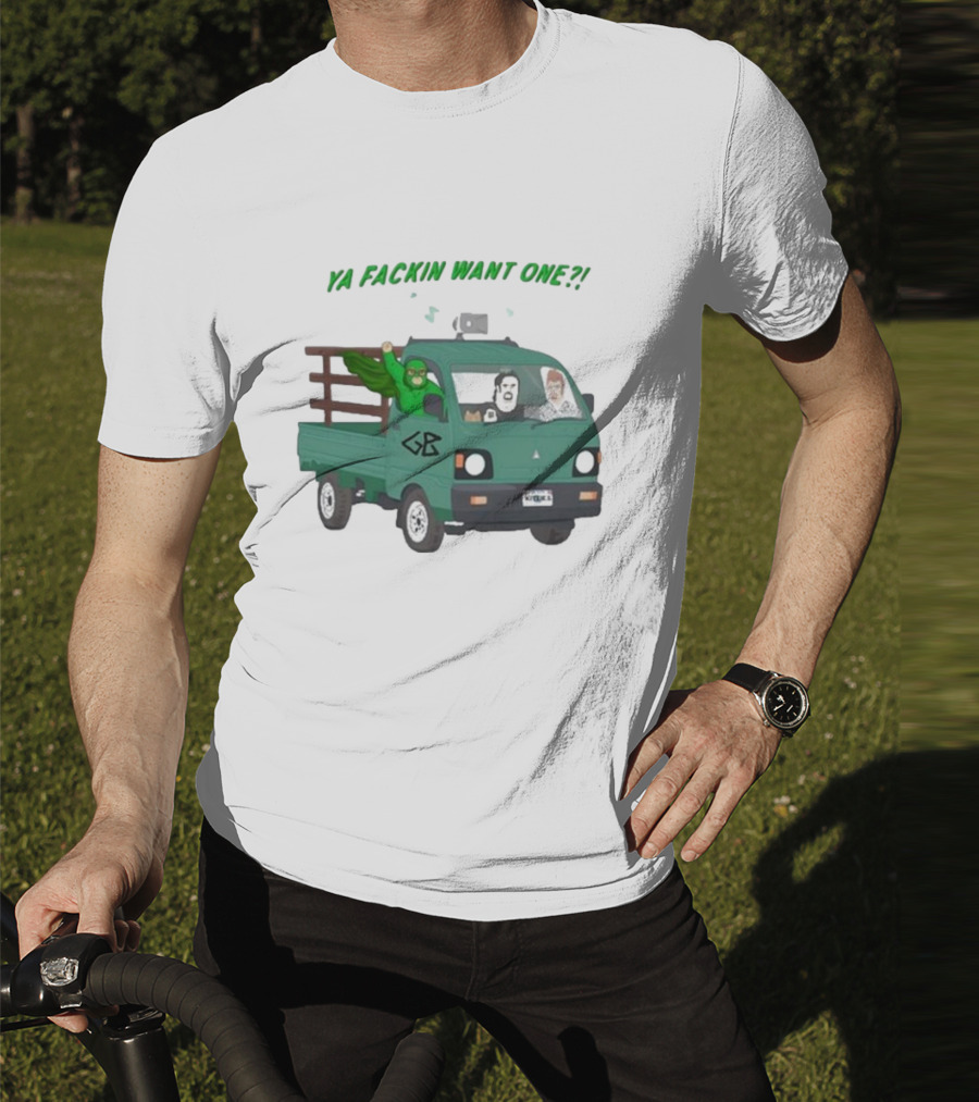 Trailer Park Boys Ya Fackin Want One Green Truck Characters Gerald Butler License Plate T-Shirt