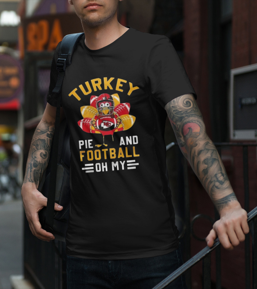 Turkey Pie And Football Oh My Kansas City Chiefs Thanksgiving T-Shirt