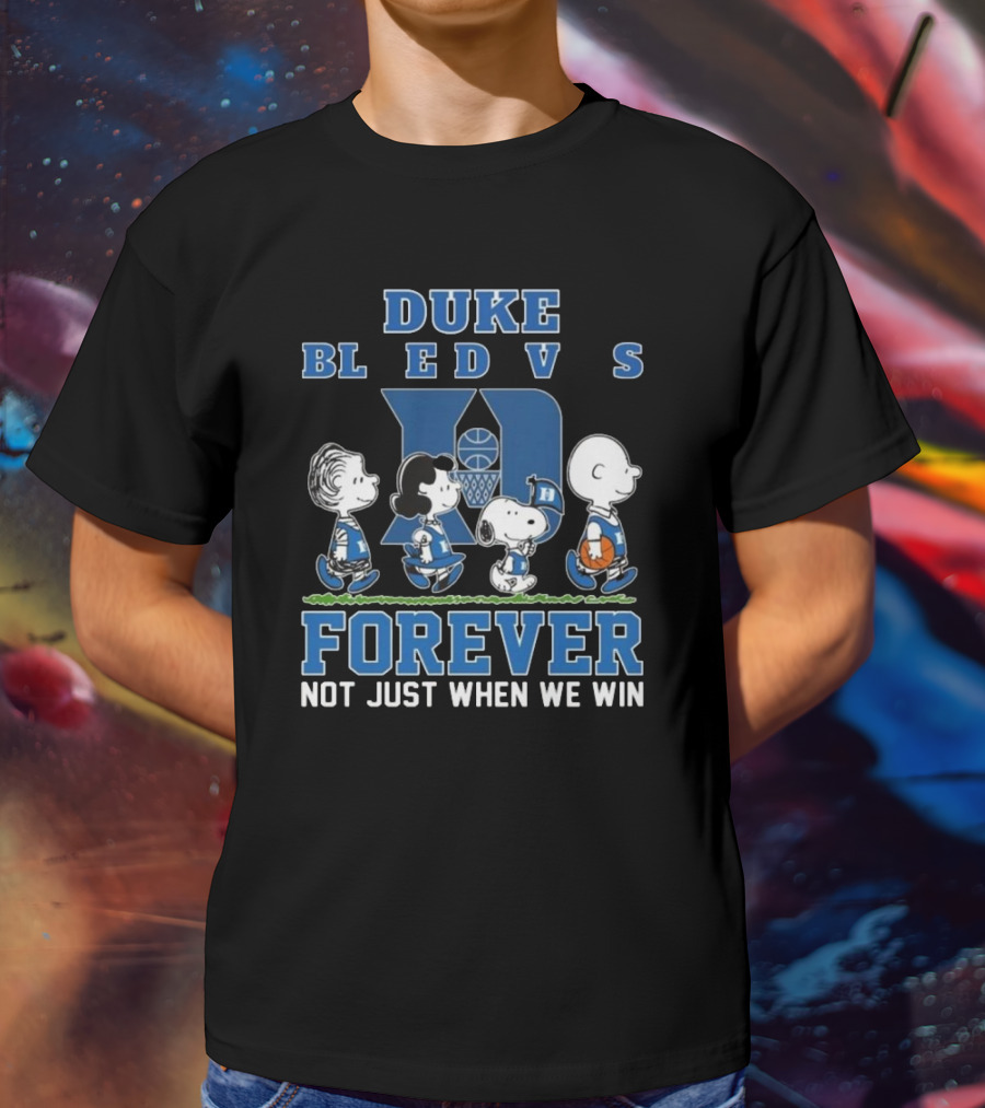 Duke Blue Devils Forever Peanuts Not Just When We Win T-Shirt