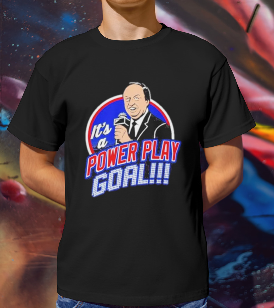 It’s A Power Play Goal T-Shirt