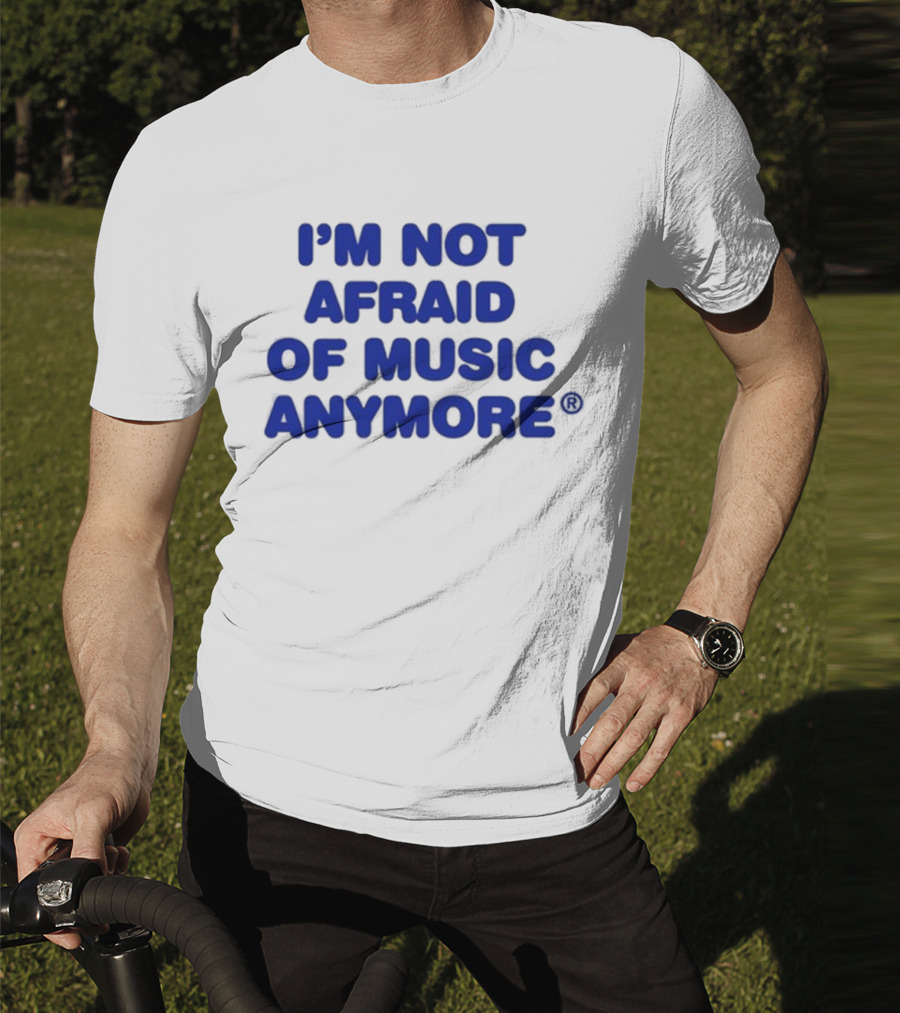 I’m Not Afraid Of Music Anymore Bold Blue T-Shirt