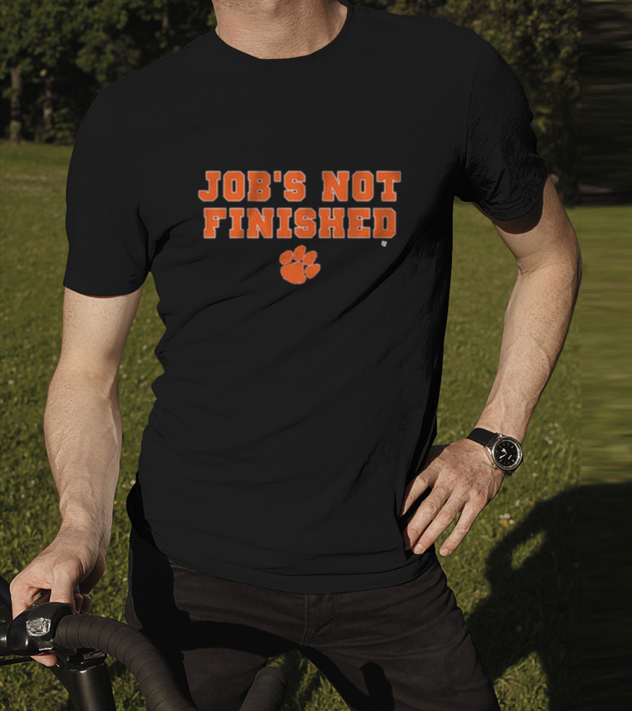 Clemson Tigers Job's Not Finished NCAA Football T-Shirt