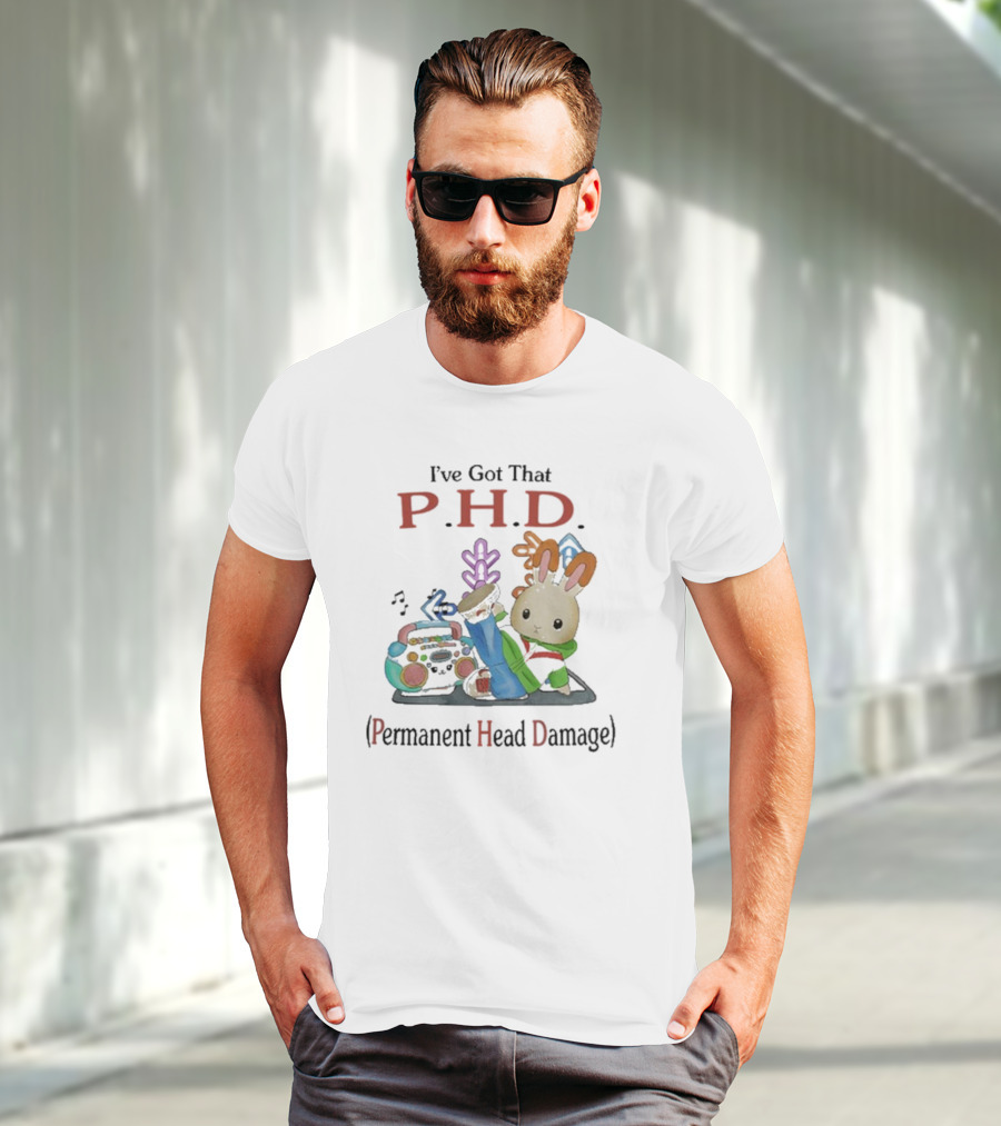 I’ve Got That P.H.D. Permanent Head Damage Bunny With Boombox And Sneakers T-Shirt