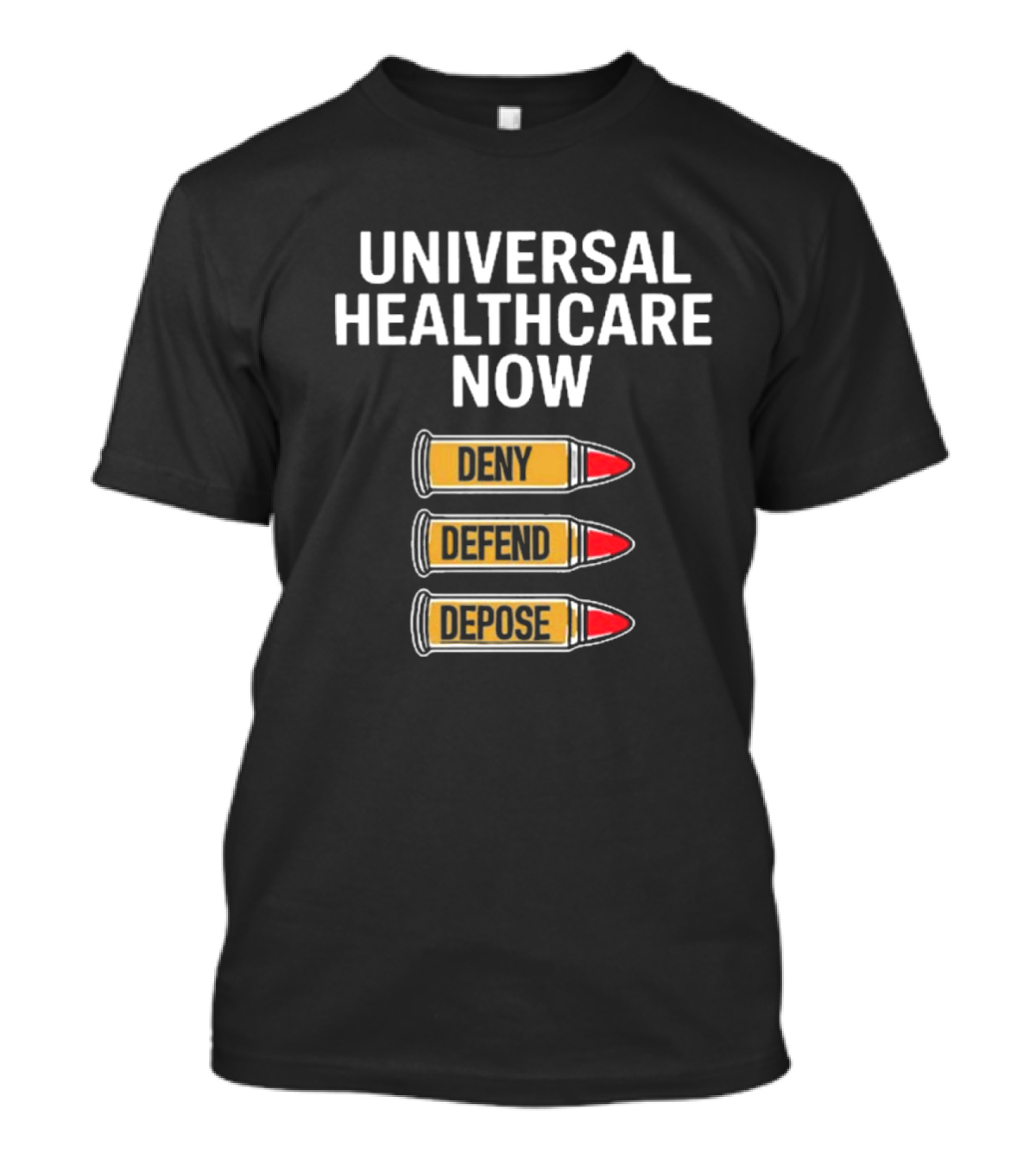 Universal Healthcare Now Deny Defend Depose Bullet Symbols T-Shirt