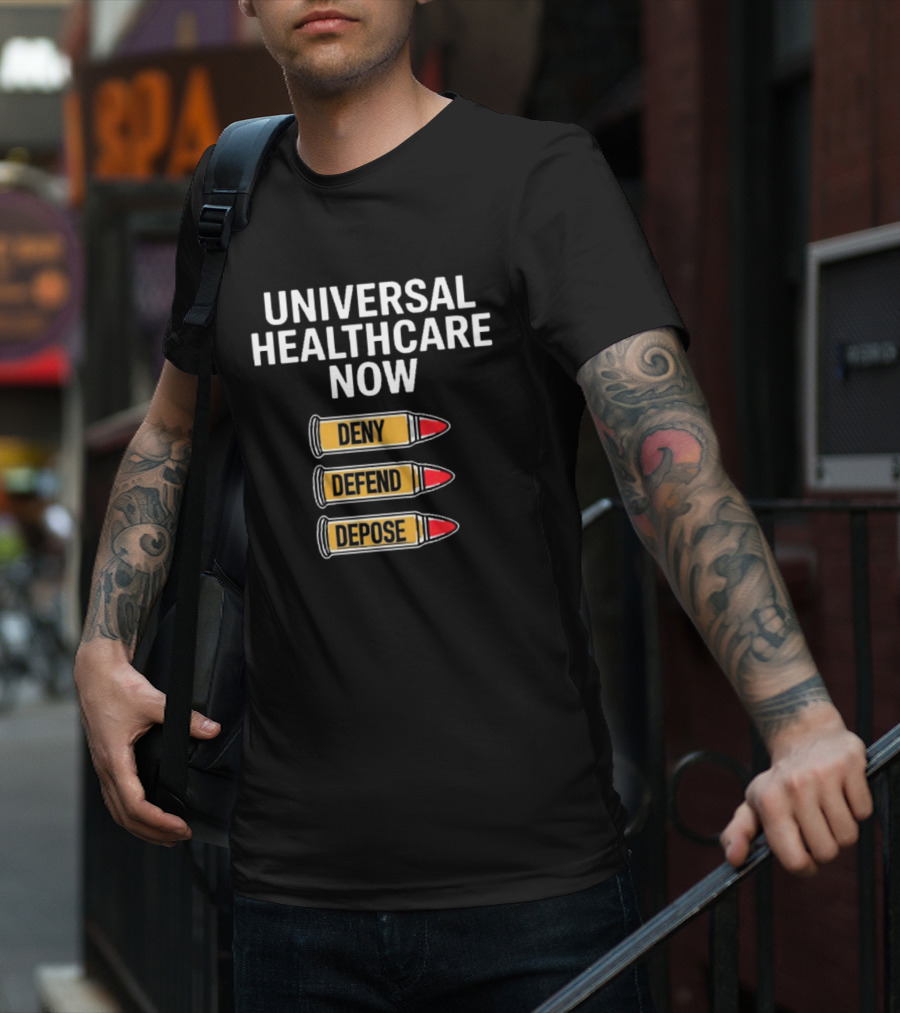 Universal Healthcare Now Deny Defend Depose Bullet Symbols T-Shirt