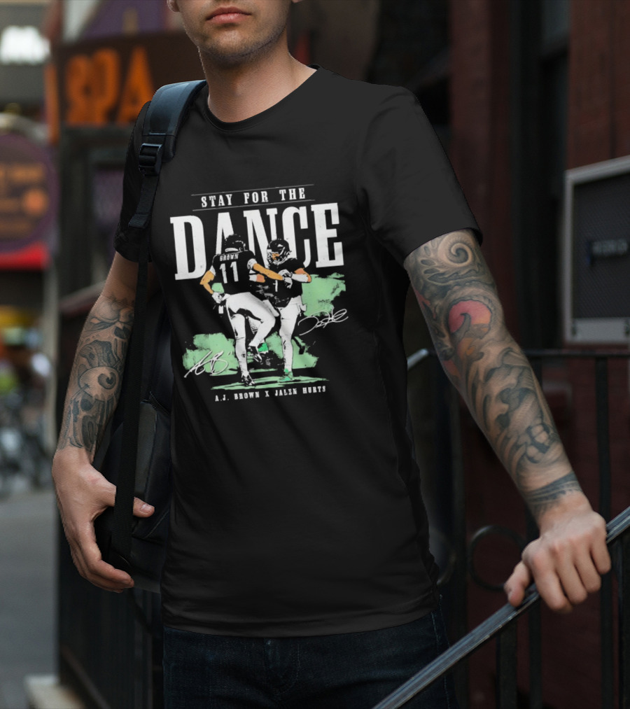 Stay For The Dance A.J. Brown Jalen Hurts Philadelphia Eagles NFL Signatures T-Shirt