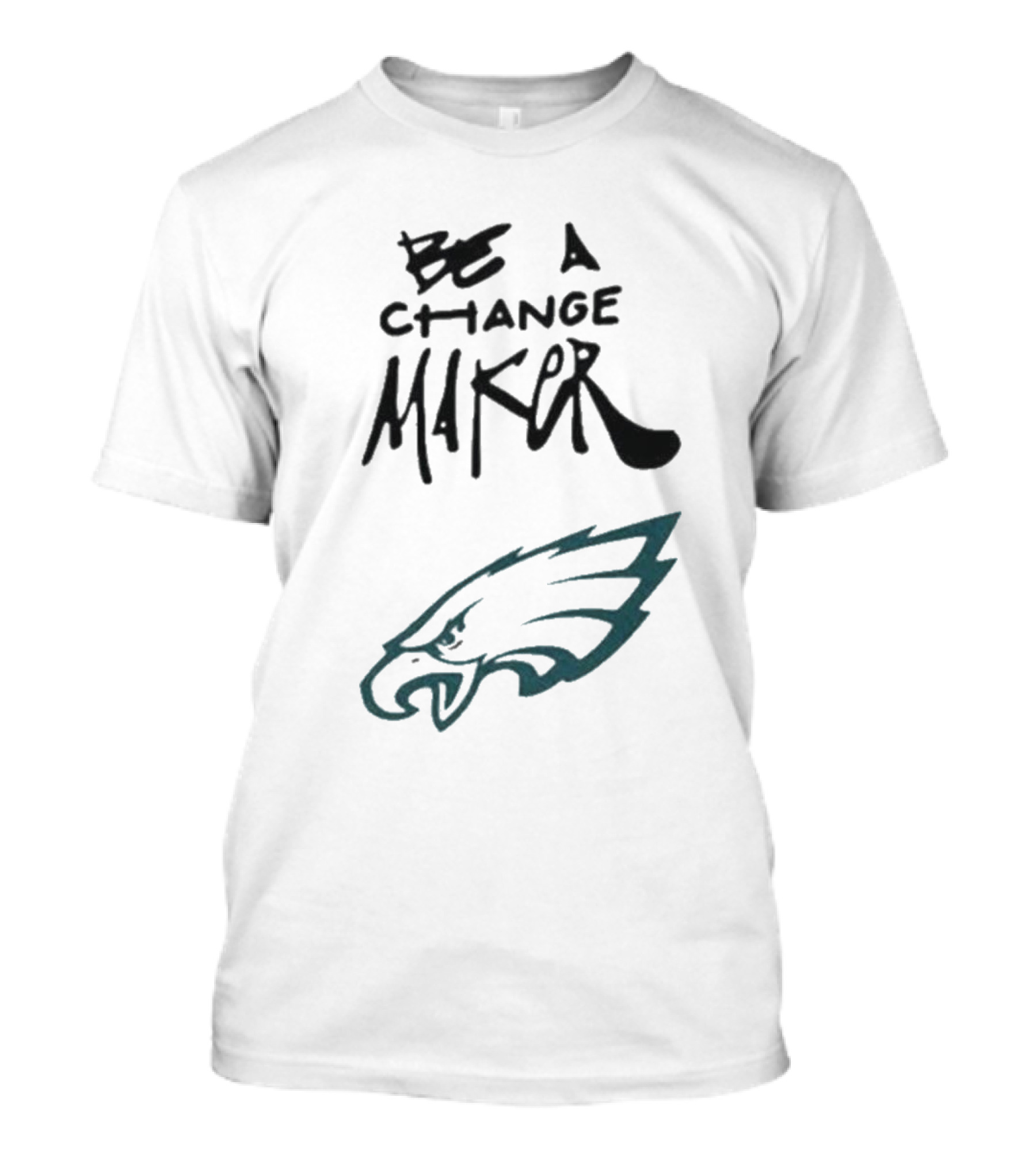 Philadelphia Eagles Be A Change Maker T-Shirt