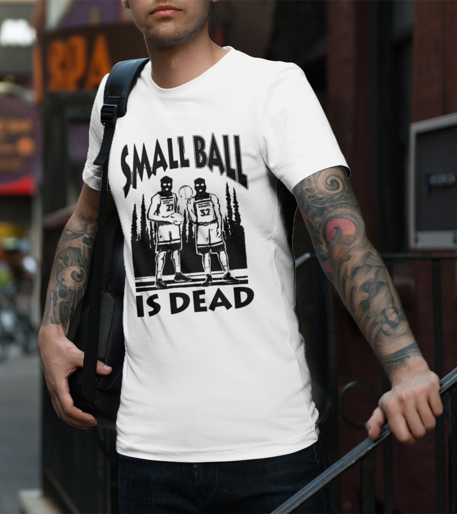 Small Ball Is Dead Hoopers Resort Heights 27 32 T-Shirt