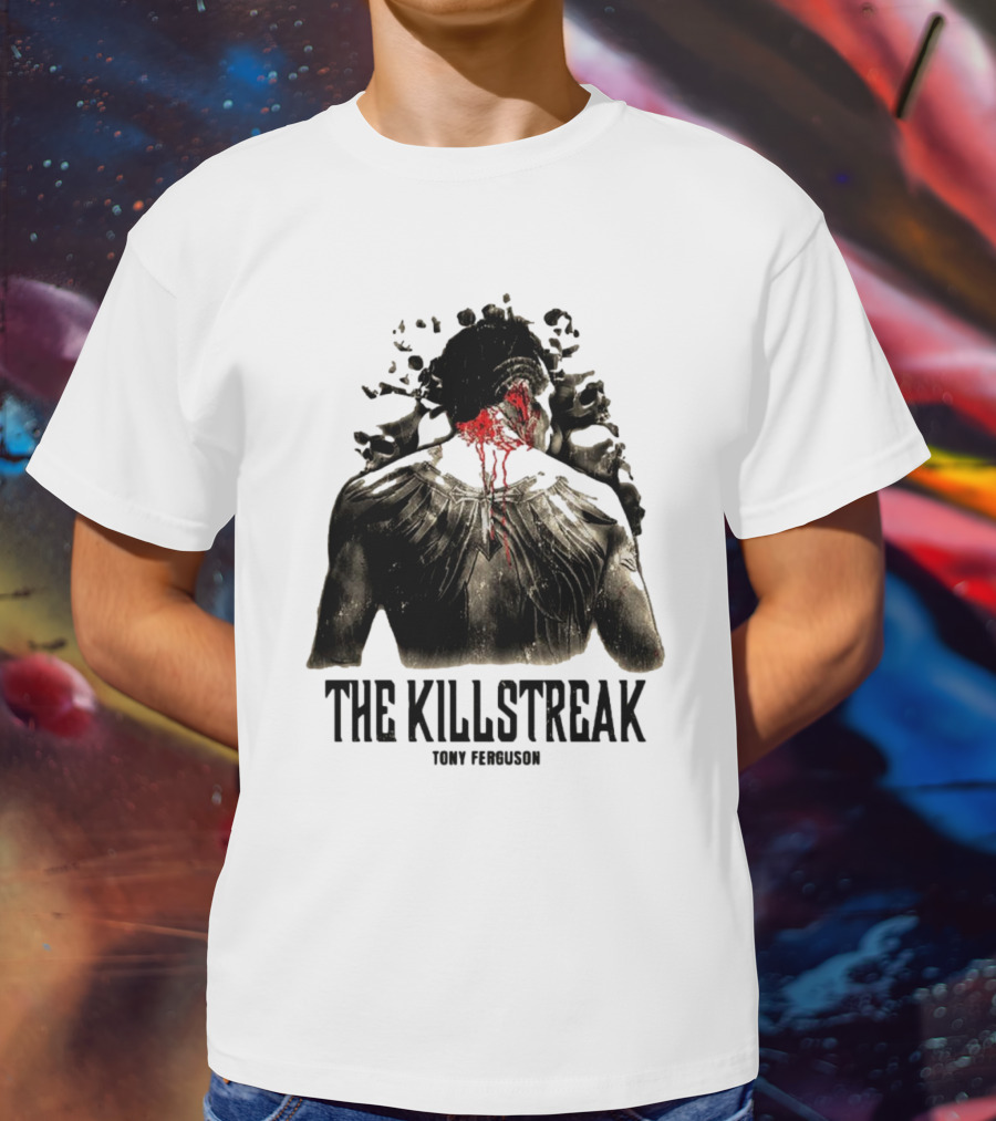 The Killstreak Tony Ferguson Fighter Graphic With Back View And Blood Effect T-Shirt