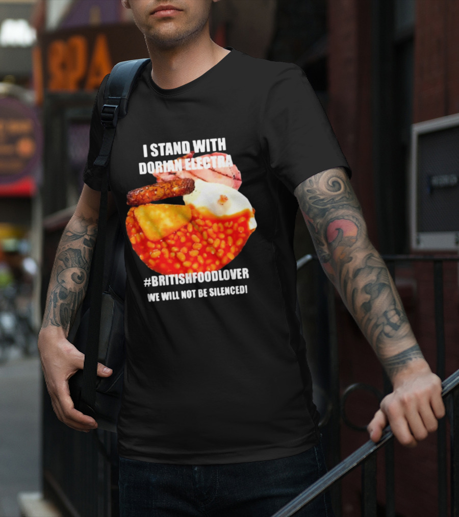 I Stand With Dorian Electra British Food Lover We Will Not Be Silenced Beans And Breakfast T-Shirt