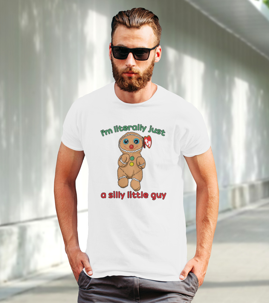 I’m Literally Just A Silly Little Guy Gingerbread Plush Toy Beanie Baby T-Shirt