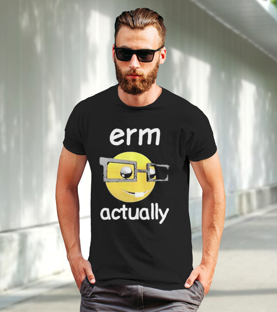 Erm Actually Nerdy Emoji Wearing Glasses T-Shirt