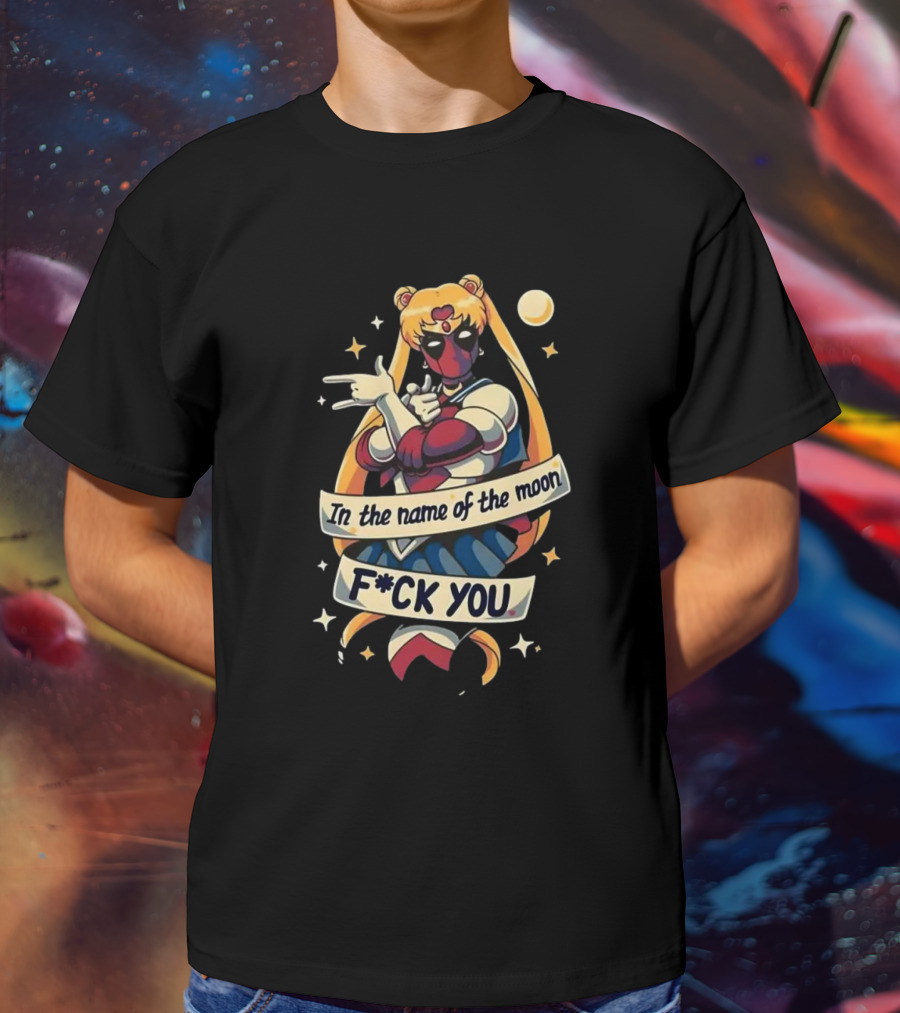 Sailor Deadpool In The Name Of The Moon F-ck You Stars And Crescent Moon T-Shirt