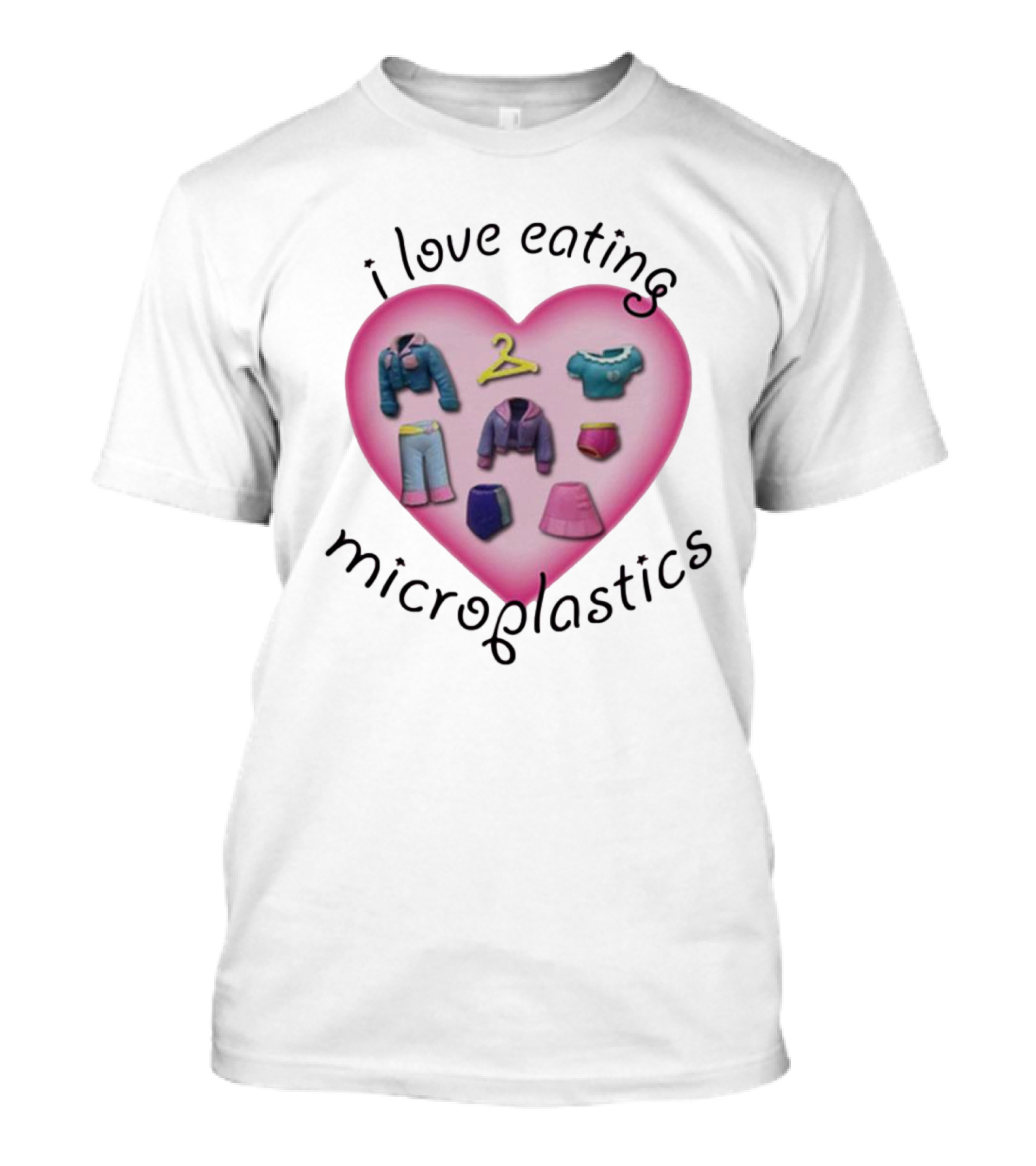 I Love Eating Microplastics Heart With Miniature Clothing In Pink T-Shirt