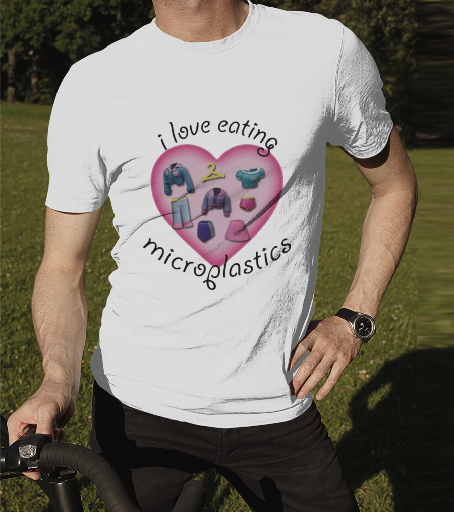 I Love Eating Microplastics Heart With Miniature Clothing In Pink T-Shirt