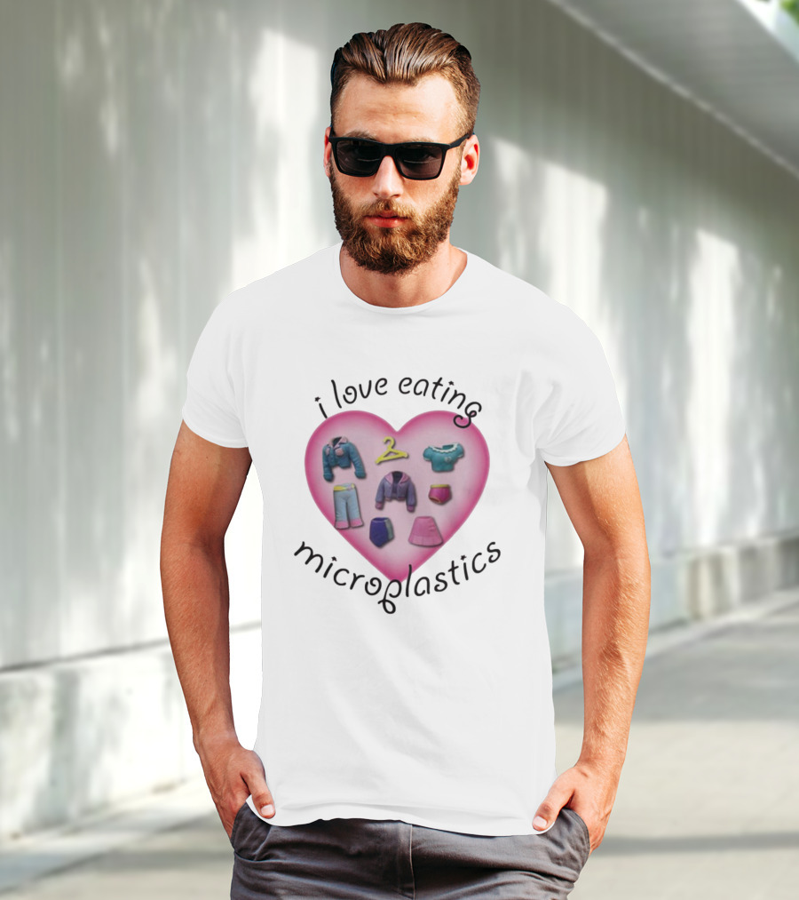 I Love Eating Microplastics Heart With Miniature Clothing In Pink T-Shirt